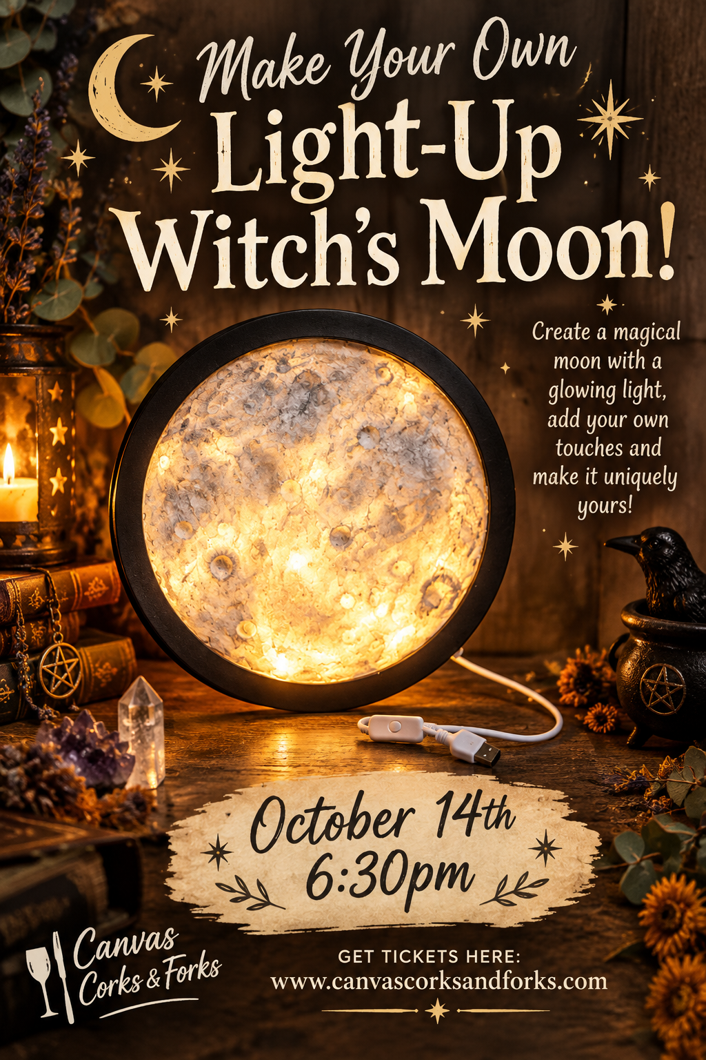 Poster promoting 'Make Your Own Light-Up Witch's Moon' workshop with a glowing moon lamp; Oct 14, 6:30pm; tickets at canvas corks & forks.